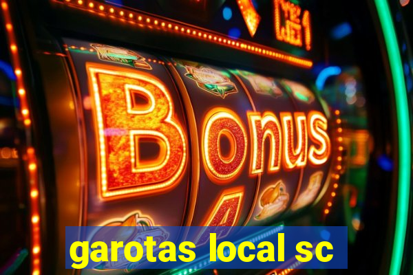 garotas local sc